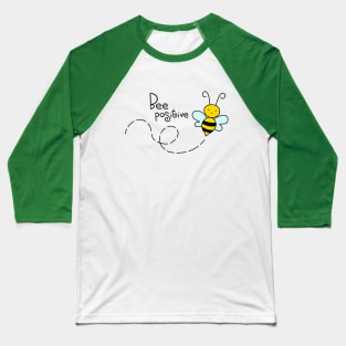 Bee positive Baseball T-Shirt